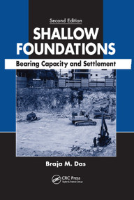 Shallow Foundations (Bearing Capacity and Settlement, Second Edition) by Braja M. Das, 9780367385958