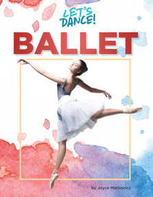 Ballet - 9781668946909 by Joyce Markovics, 9781668946909