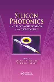 Silicon Photonics for Telecommunications and Biomedicine by Sasan Fathpour, Bahram Jalali, 9780367382049