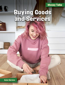 Buying Goods and Services - 9781668947036 by Katie Marsico, 9781668947036