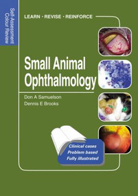 Small Animal Ophthalmology (Self-Assessment Color Review) by Don Samuelson, Dennis Brooks, 9781840761450