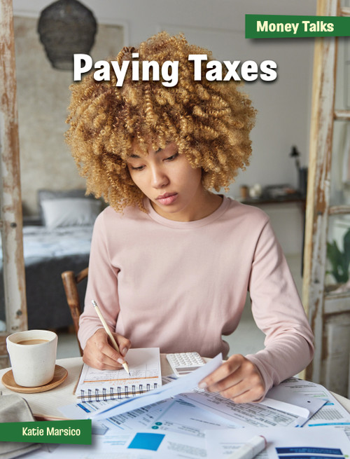 Paying Taxes - 9781668947067 by Katie Marsico, 9781668947067