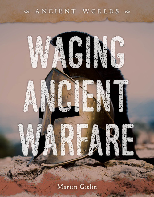 Waging Ancient Warfare by Martin Gitlin, 9781668947364