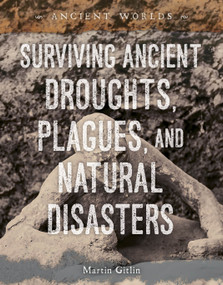Surviving Ancient Droughts, Plagues, and Natural Disasters by Martin Gitlin, 9781668947371