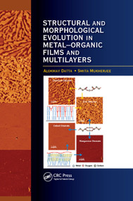 Structural and Morphological Evolution in Metal-Organic Films and Multilayers by Alokmay Datta, Smita Mukherjee, 9780367377373