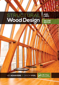 Structural Wood Design (ASD/LRFD) by Abi Aghayere, Jason Vigil, 9780367875626
