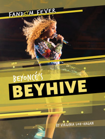 Beyoncé's BeyHive by Virginia Loh-Hagan, 9781668947449