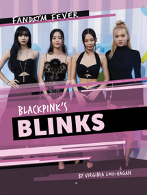 Blackpink's Blinks by Virginia Loh-Hagan, 9781668947456