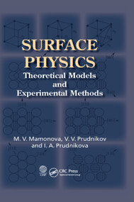 Surface Physics (Theoretical Models and Experimental Methods) by Marina V. Mamonova, Vladimir V. Prudnikov, Irina A. Prudnikova, 9780367379377