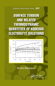 Surface Tension and Related Thermodynamic Quantities of Aqueous Electrolyte Solutions by Norihiro Matubayasi, 9780367379476