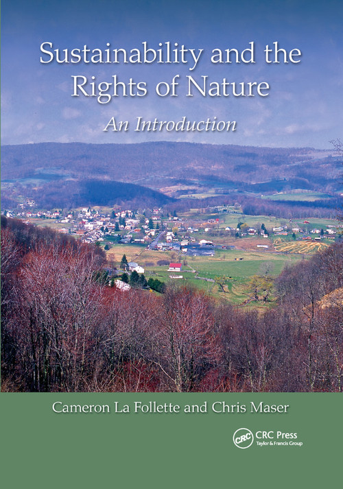 Sustainability and the Rights of Nature (An Introduction) by Cameron La Follette, Chris Maser, 9780367884352