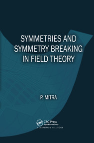Symmetries and Symmetry Breaking in Field Theory by Parthasarathi Mitra, 9780367378684