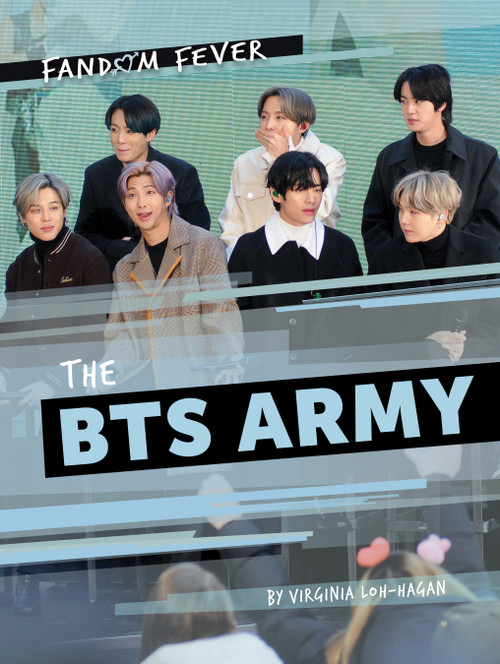 The BTS ARMY by Virginia Loh-Hagan, 9781668947494