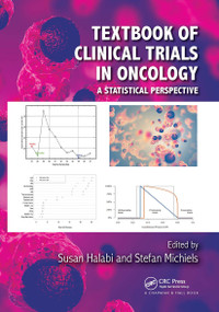 Textbook of Clinical Trials in Oncology (A Statistical Perspective) by Susan Halabi, Stefan Michiels, 9780367729578