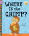 Where Is the Chimp? by Elizabeth Scully, Laura Gomez, 9781668946473