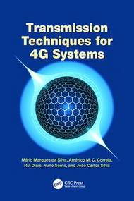 Transmission Techniques for 4G Systems by Mario Marques da Silva, Americo Correia, Rui Dinis, Nuno Souto, Joao Carlos Silva, 9781138199958