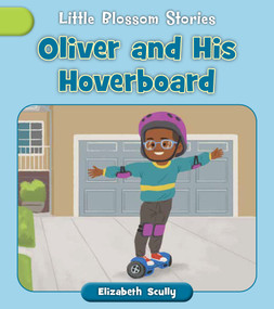 Oliver and His Hoverboard by Elizabeth Scully, Eduardo Marticorena, 9781668946312