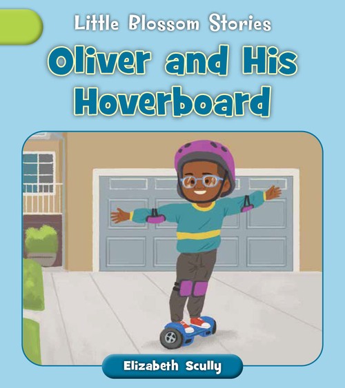 Oliver and His Hoverboard by Elizabeth Scully, Eduardo Marticorena, 9781668946312