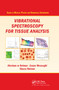 Vibrational Spectroscopy for Tissue Analysis by Ihtesham ur Rehman, Zanyar Movasaghi, Shazza Rehman, 9780367865160