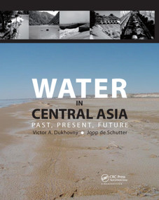 Water in Central Asia (Past, Present, Future) by Victor A. Dukhovny, Joop de Schutter, 9780367383084