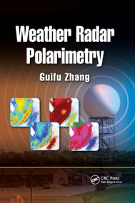 Weather Radar Polarimetry by Guifu Zhang, 9780367866532
