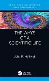 The Whys of a Scientific Life - 9781138389793 by John R. Helliwell, 9781138389793