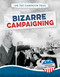 Bizarre Campaigning by Virginia Loh-Hagan, 9781668947388