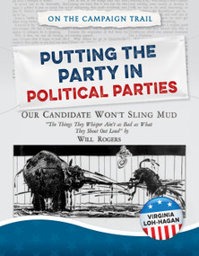 Putting the Party in Political Parties by Virginia Loh-Hagan, 9781668947425