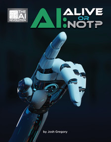 AI: Alive or Not? - 9781668948354 by Josh Gregory, 9781668948354