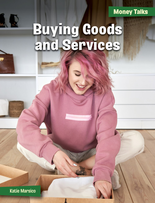 Buying Goods and Services - 9781668948422 by Katie Marsico, 9781668948422