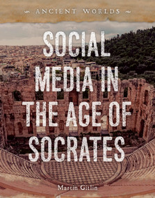 Social Media in the Age of Socrates - 9781668948743 by Martin Gitlin, 9781668948743