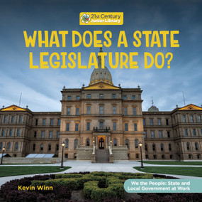 What Does a State Legislature Do? - 9781668948156 by Kevin Winn, 9781668948156