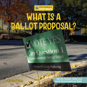 What Is a Ballot Proposal? - 9781668948163 by Kevin Winn, 9781668948163