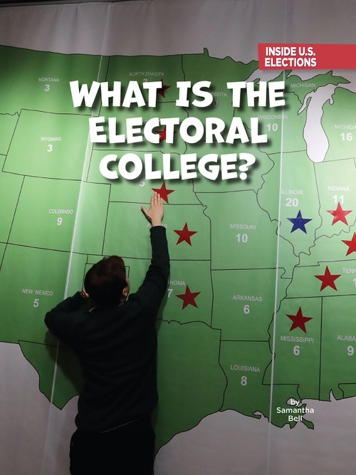 What Is the Electoral College? - 9781668948545 by Samantha Bell, 9781668948545