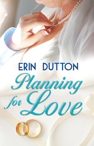Planning for Love - 9781626399549 by Erin Dutton, 9781626399549