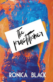 The Practitioner by Ronica Black, 9781626399488
