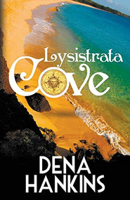 Lysistrata Cove by Dena Hankins, 9781626398214