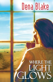 Where the Light Glows by Dena Blake, 9781626399587