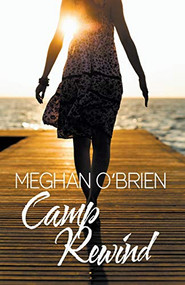 Camp Rewind by Meghan O'Brien, 9781626397934