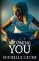 Becoming You by Michelle Grubb, 9781626398115