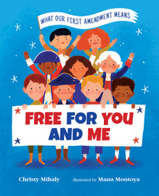 Free for You and Me (What Our First Amendment Means) - 9780807524466 by Christy Mihaly, Manu Montoya
