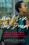 Won't Lose This Dream (How an Upstart Urban University Rewrote the Rules of a Broken System) - 9781620979150 by Andrew Gumbel, 9781620979150