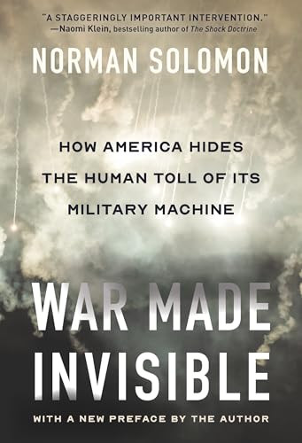 War Made Invisible (How America Hides the Human Toll of Its Military Machine) - 9781620979167 by Norman Solomon, 9781620979167