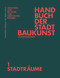 Handbuch der Stadtbaukunst (Studienausgabe Band 1: Stadträume) (German Edition) by Christoph Mäckler, Deutsches Institut für Stadtbaukunst e.V, Birgit Roth, 9783986120559