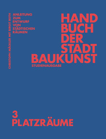 Handbuch der Stadtbaukunst (Studienausgabe Band 3: Platzräume) (German Edition) by Christoph Mäckler, Deutsches Institut für Stadtbaukunst e.V, Birgit Roth, 9783986120573