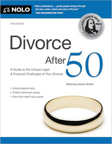 Divorce After 50 (A Guide to the Unique Legal and Financial Challenges of Your Divorce) by Janice Green, 9781413332339