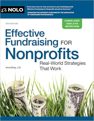 Effective Fundraising for Nonprofits (Real-World Strategies That Work) by Ilona Bray, 9781413332292