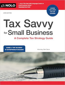 Tax Savvy for Small Business (A Complete Tax Strategy Guide) - 9781413332315 by Glen Secor, 9781413332315