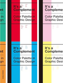 It's a Complement (Color Palettes in Graphic Design) by Sandu Publishing, 9781584238003