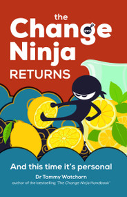 The Change Ninja Returns (And this time it's personal) - 9781788606271 by Dr. Tammy Watchorn, 9781788606271